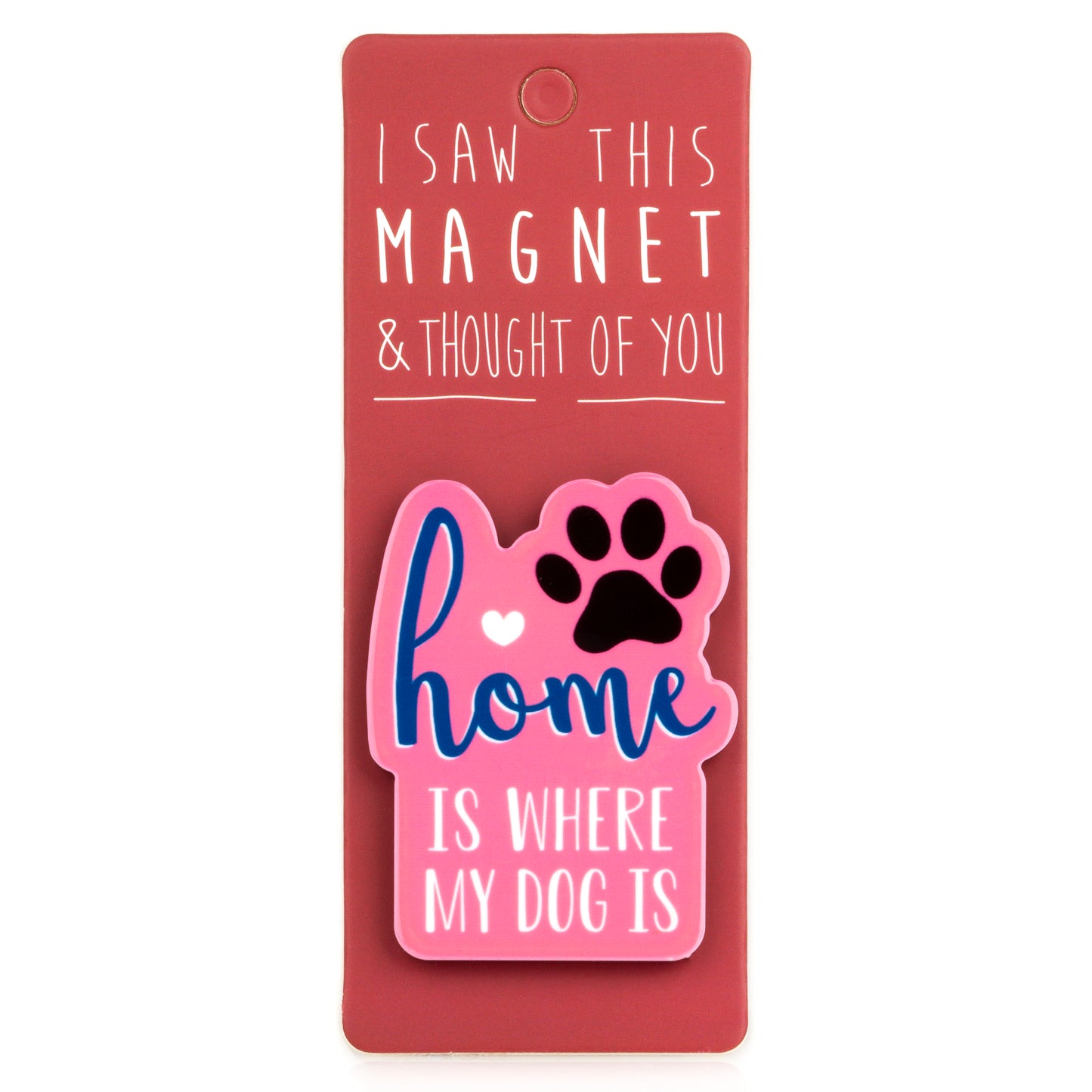 Fridge Magnet "Home Is Where My Dog Is"