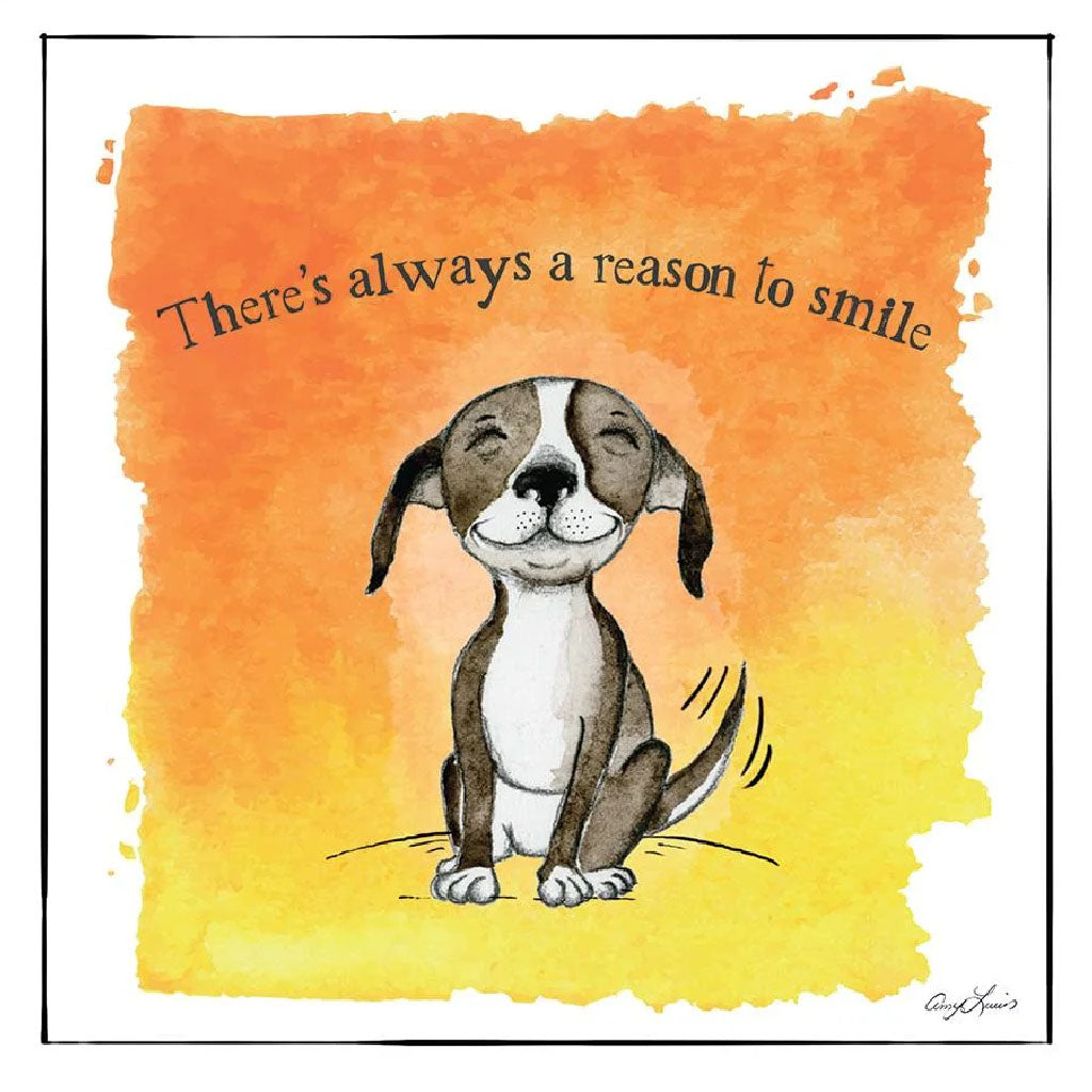 There's Always A Reason To Smile Greeting Card